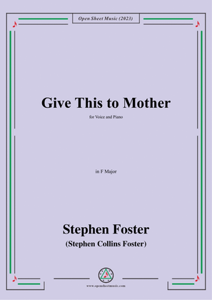 Book cover for S. Foster-Give This to Mother,in F Major