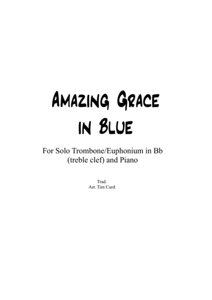 Amazing Grace in Blue for Trombone/Euphonium in Bb (treble clef) and Piano image number null