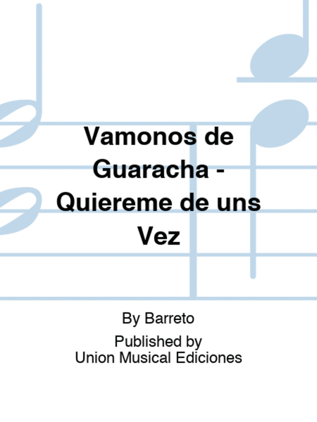 Vamonos de Guaracha - Quiereme de uns Vez