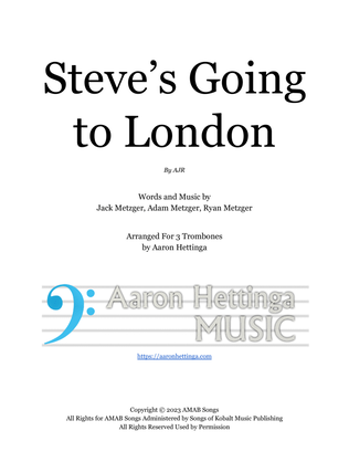 Steve's Going To London