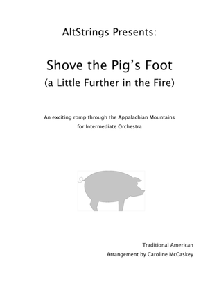 Shove the Pig's Foot (a Little Further in the Fire)