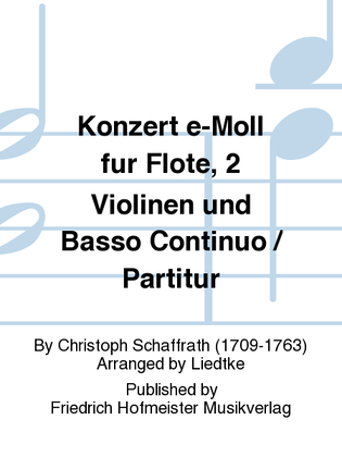 Konzert e-Moll fur Flote, 2 Violinen und Basso Continuo / Partitur