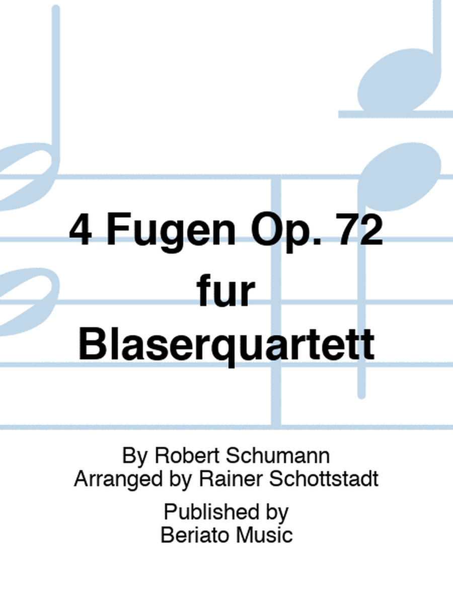 4 Fugen Op. 72 für Bläserquartett