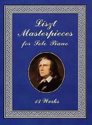 Book cover for Liszt Masterpieces Solo Piano 13 Works
