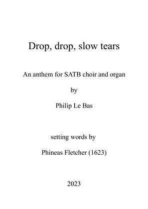 Drop, drop slow tears (2023)