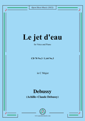 Debussy-Le jet d'eau,CD 70 No.3,in C Major,from '5 Poemes de Baudelaire,CD 70'for Voice and Piano