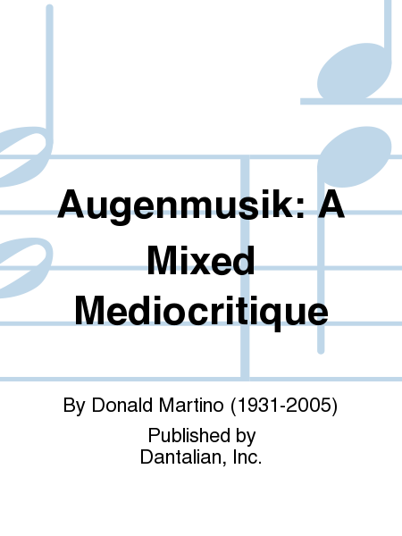 Augenmusik: A Mixed Mediocritique