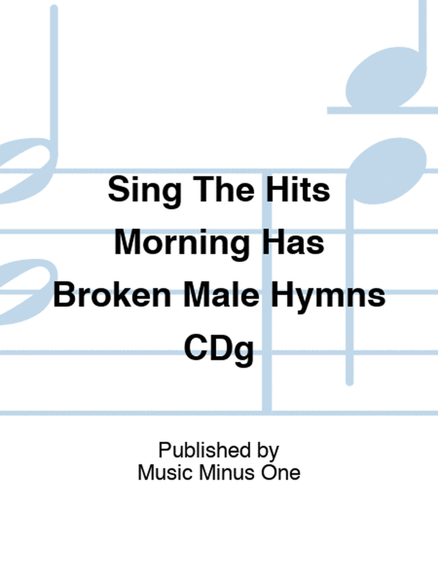 Sing The Hits Morning Has Broken Male Hymns CDg