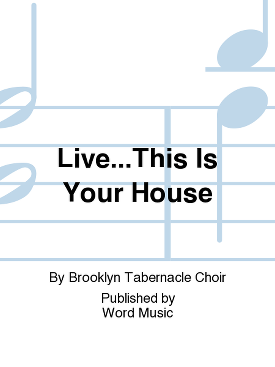 Live...This Is Your House