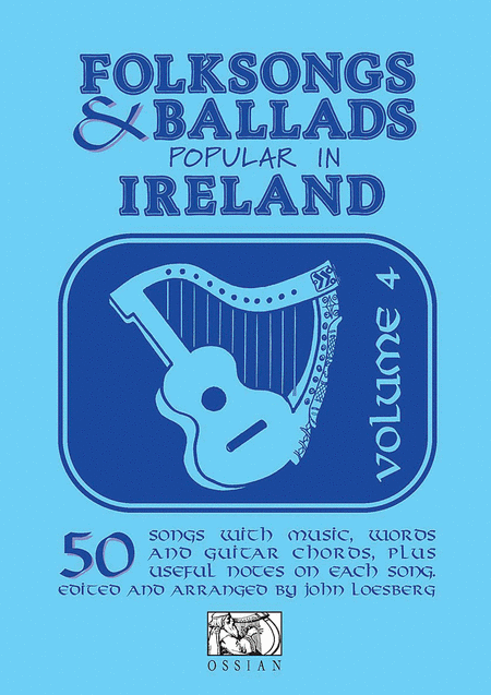 Folksongs And Ballads Popular In Ireland: Volume Four