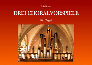 Drei Choralvorspiele für Orgel