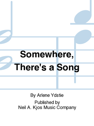 Somewhere, There's a Song