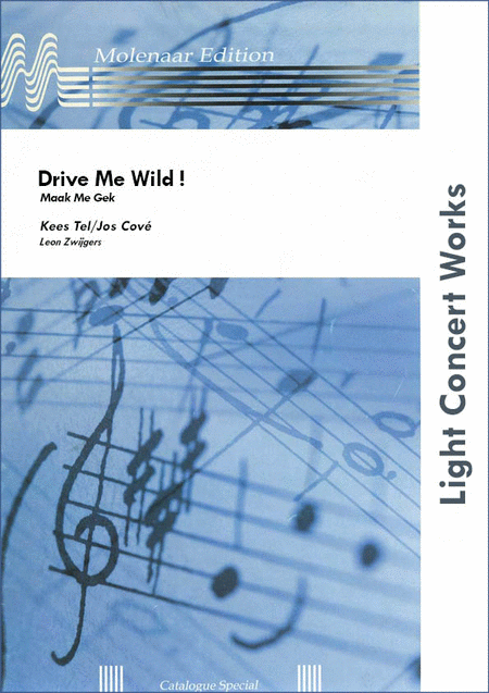 Drive Me Wild! (Maak Me Gek)