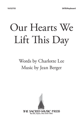 Our Hearts We Lift This Day