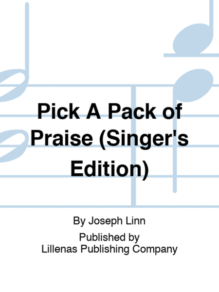 Pick A Pack of Praise (Singer's Edition)