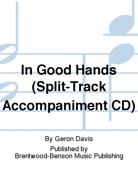 In Good Hands (Split-Track Accompaniment CD)