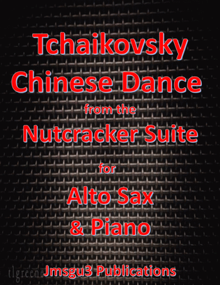 Tchaikovsky: Chinese Dance from Nutcracker Suite for Alto Sax & Piano