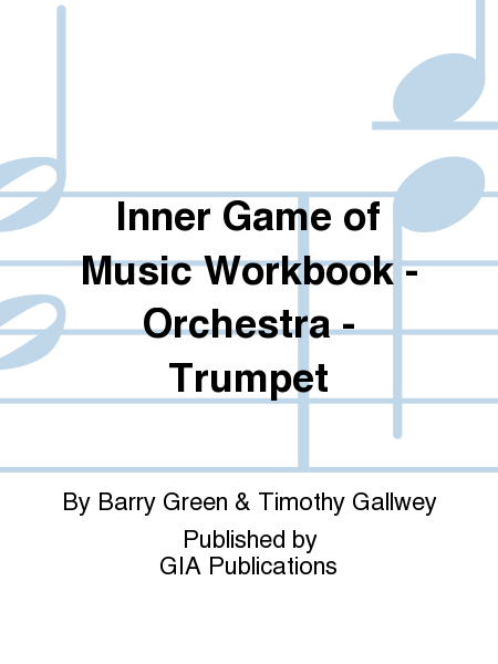 Inner Game of Music Workbook - Orchestra - Trumpet