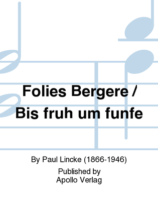 Folies Bergère / Bis früh um fünfe