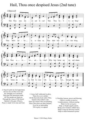 Hail, Thou once-despised Jesus. Another new tune for this wonderful hymn.