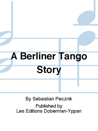 A Berliner Tango Story