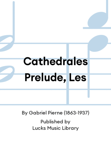 Cathedrales Prelude, Les