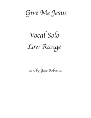 Give Me Jesus Vocal Solo