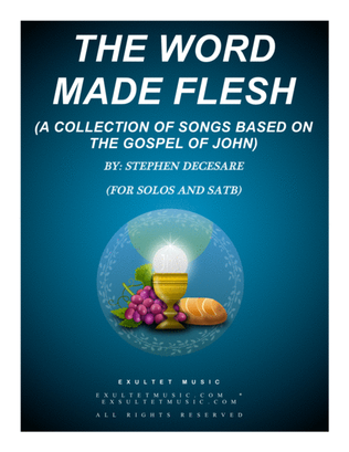 Book cover for The Word Made Flesh (for Solos and SATB)