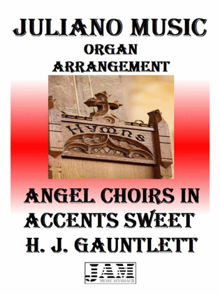 ANGEL CHOIRS IN ACCENTS SWEET - H. J. GAUNTLETT (HYMN - EASY ORGAN)