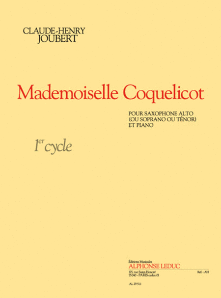 Mademoiselle Coquelicot (cycle 1) Pour Saxophone Alto (ou Soprano Ou Tenor) Et