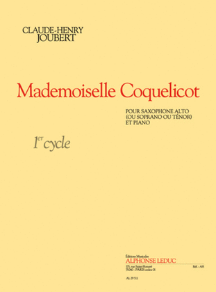 Book cover for Mademoiselle Coquelicot (cycle 1) Pour Saxophone Alto (ou Soprano Ou Tenor) Et