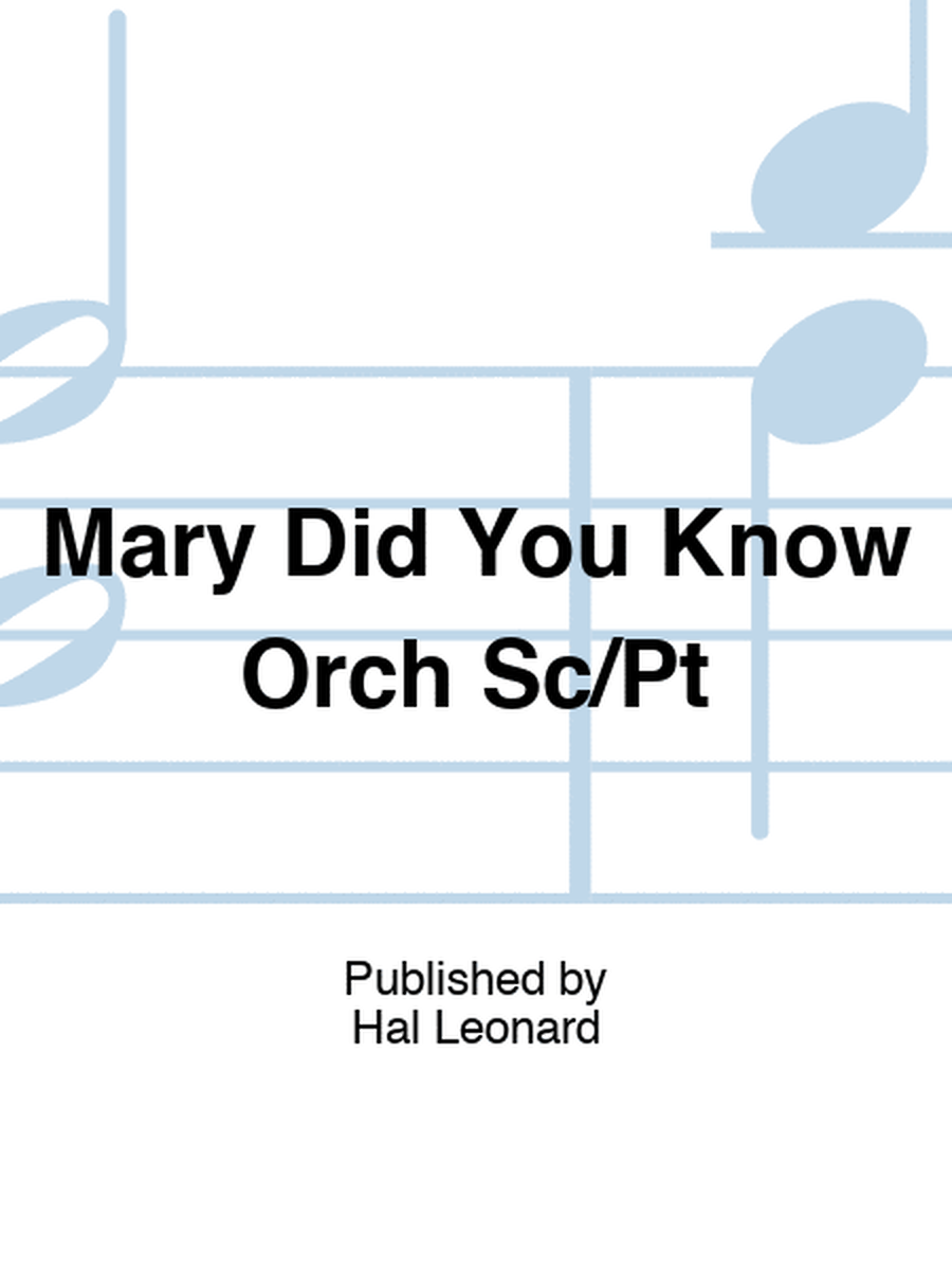 Mary Did You Know Orch Sc/Pt