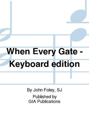 When Every Gate - Keyboard edition