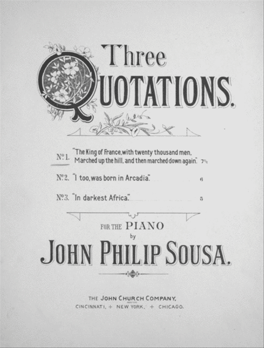 Three Quotations. No.1. "The King of France, with twenty thousand men, Marched up the hill, and then marched down again.