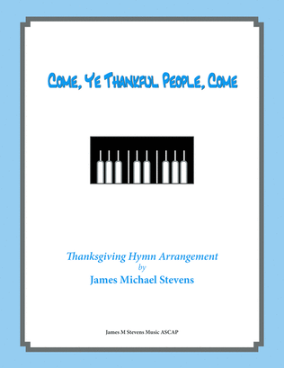 Come Ye Thankful People Come - Thanksgiving Piano