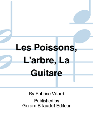 Les Poissons, L'Arbre, La Guitare