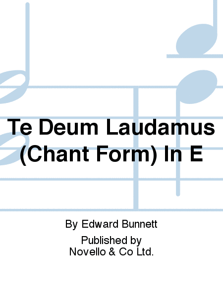 Te Deum Laudamus (Chant Form) In E