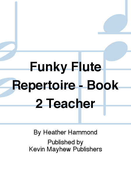 Funky Flute Repertoire - Book 2 Teacher