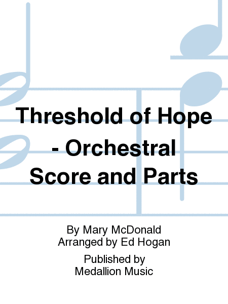 Threshold of Hope - Orchestral Score and Parts