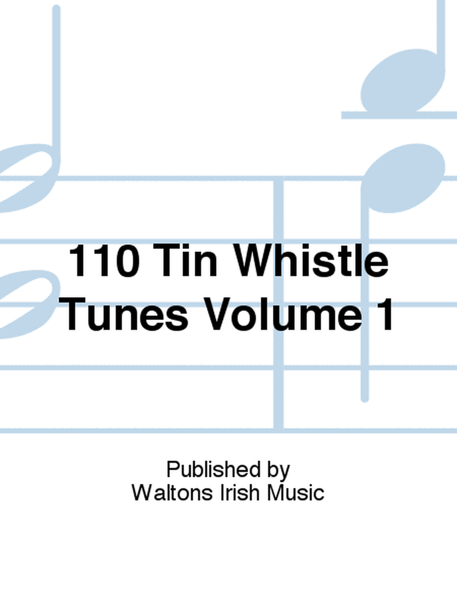 110 Tin Whistle Tunes Volume 1