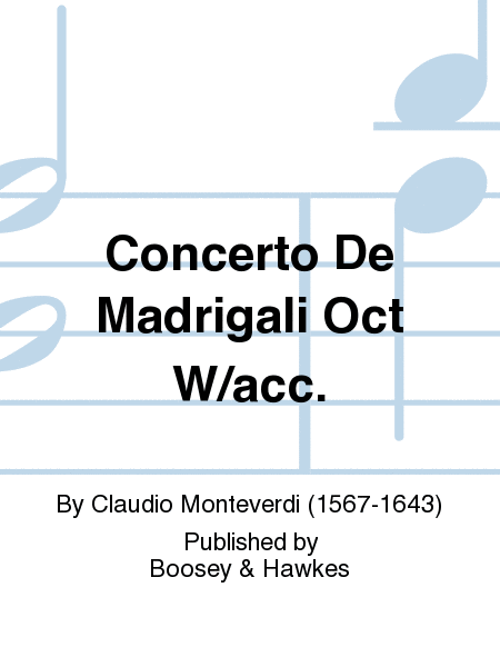 Concerto De Madrigali Oct W/acc.