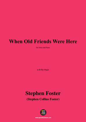 S. Foster-When Old Friends Were Here,in B flat Major