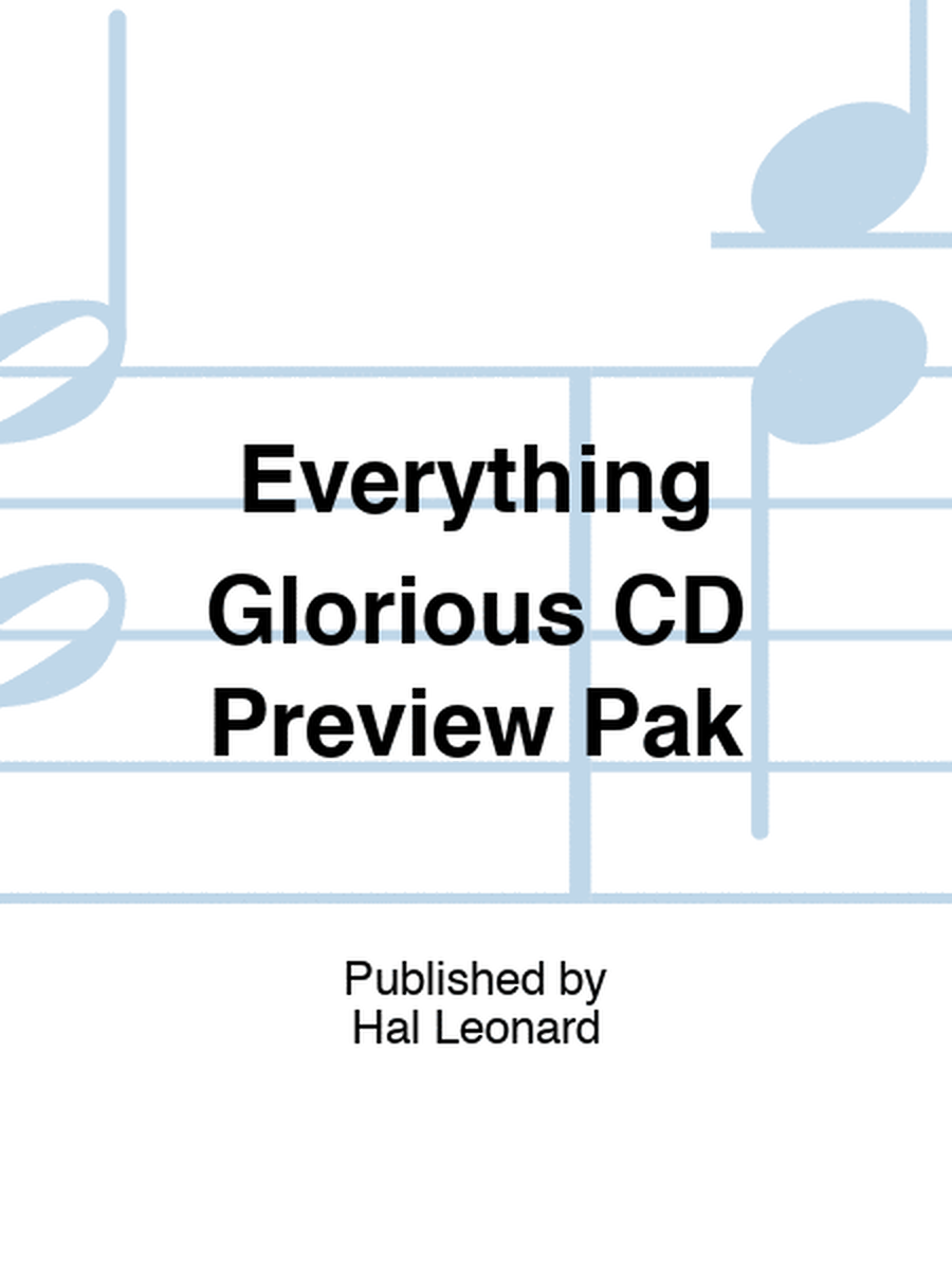 Everything Glorious CD Preview Pak