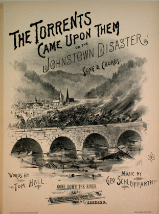 The Torrents Came Upon Them, or, The Johnstown Disaster. Song & Chorus