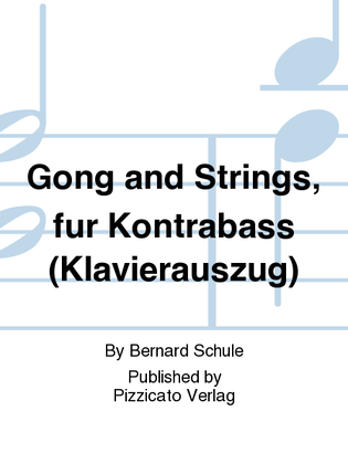 Gong and Strings, fur Kontrabass (Klavierauszug)