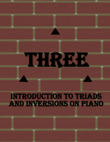 Three: Introduction to Triads and Inversions on Piano