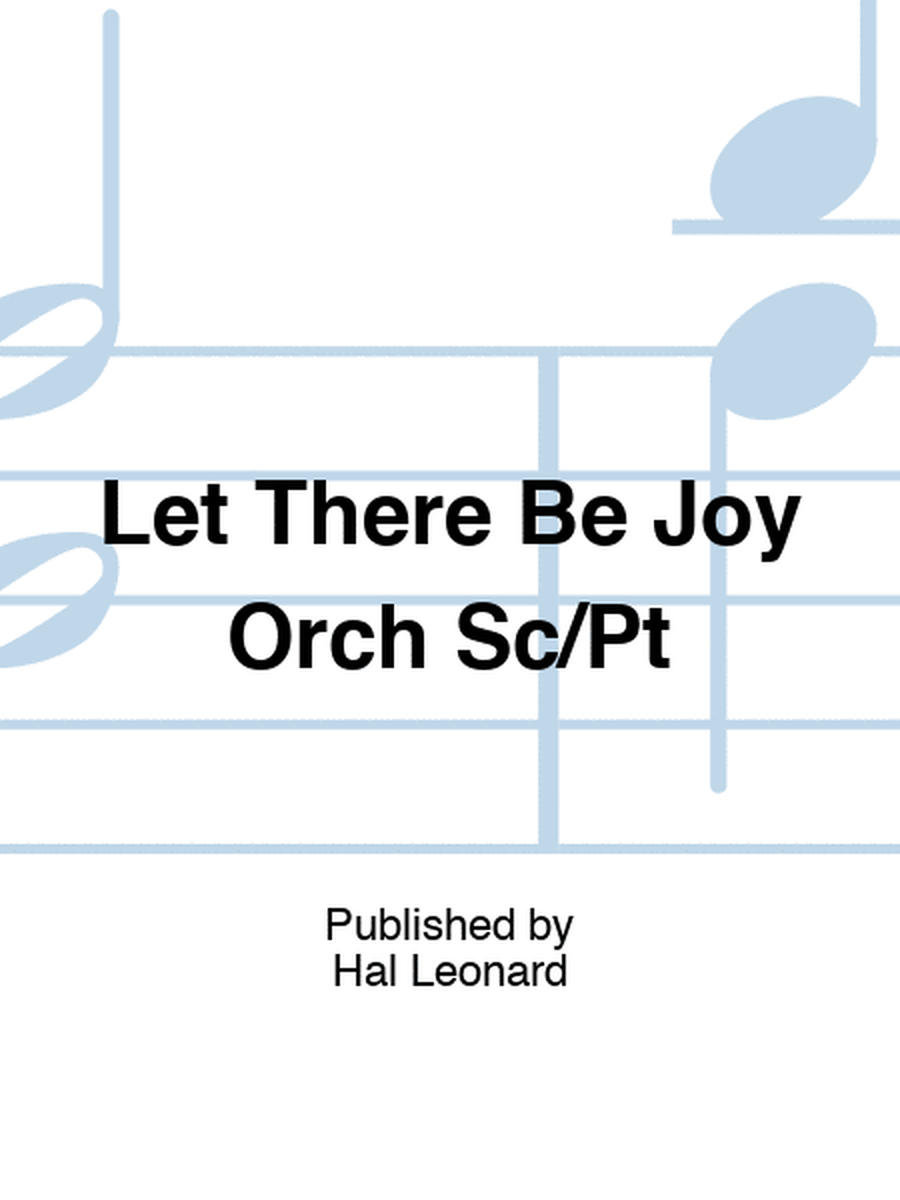 Let There Be Joy Orch Sc/Pt