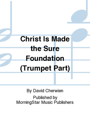 Book cover for Christ Is Made the Sure Foundation (Trumpet Part)