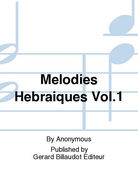 Melodies Hebraiques Vol. 1