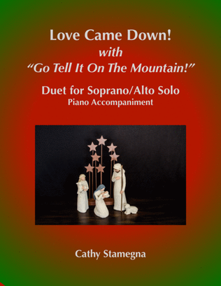 Love Came Down! (with "Go Tell It on the Mountain!") (Duet for Soprano/Alto Solo, Piano Acc.)
